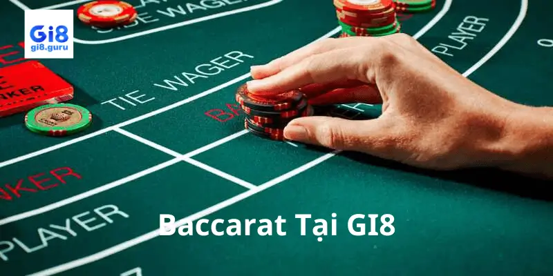 Ưu Điểm Khi Chơi Baccarat Tại GI8