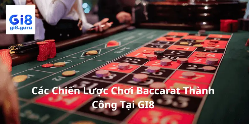 Các Chiến Lược Chơi Baccarat