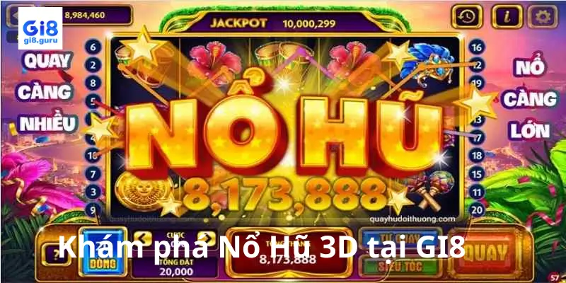 Nổ Hũ 3D Tại GI8: Trải Nghiệm Thế Giới Slot Đầy Màu Sắc