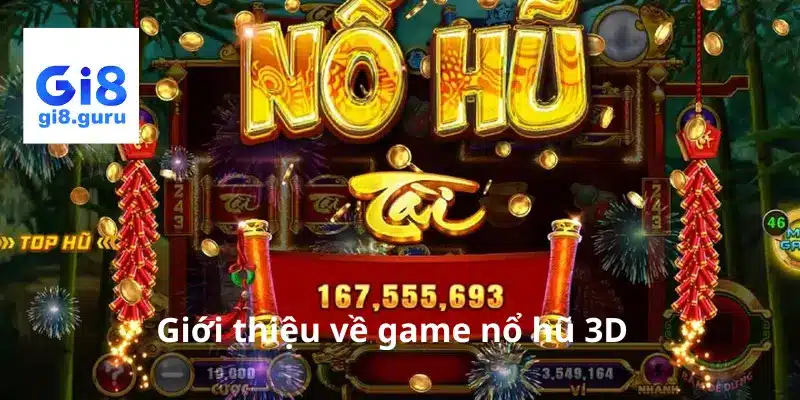 Bí quyết chơi game nổ hũ 3D đơn giản trên GI8