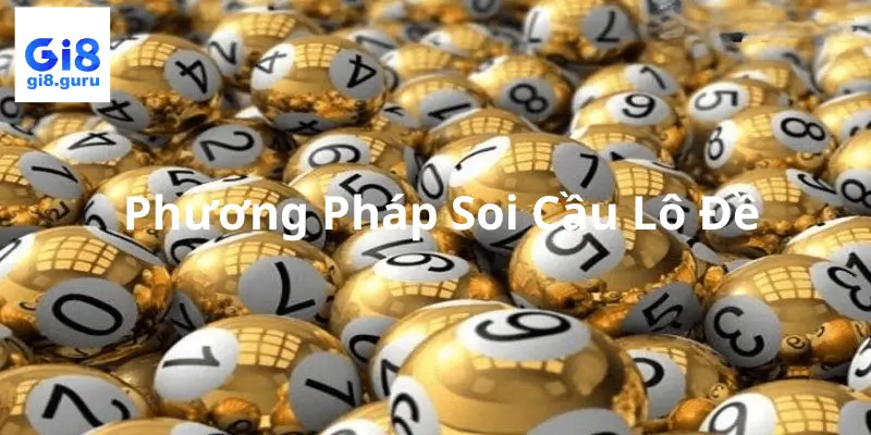 Soi Cầu Lô Đề Tại GI8: Phương Pháp Hiệu Quả Để Tăng Cơ Hội Thắng