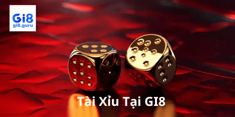 Tài Xỉu Tại GI8: Trải Nghiệm Trò Chơi Đầy Hồi Hộp và Hấp Dẫn