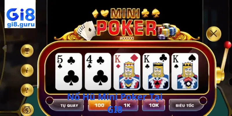 Lưu Ý Cơ Bản Khi Chơi Nổ Hũ Mini Poker Trên GI8